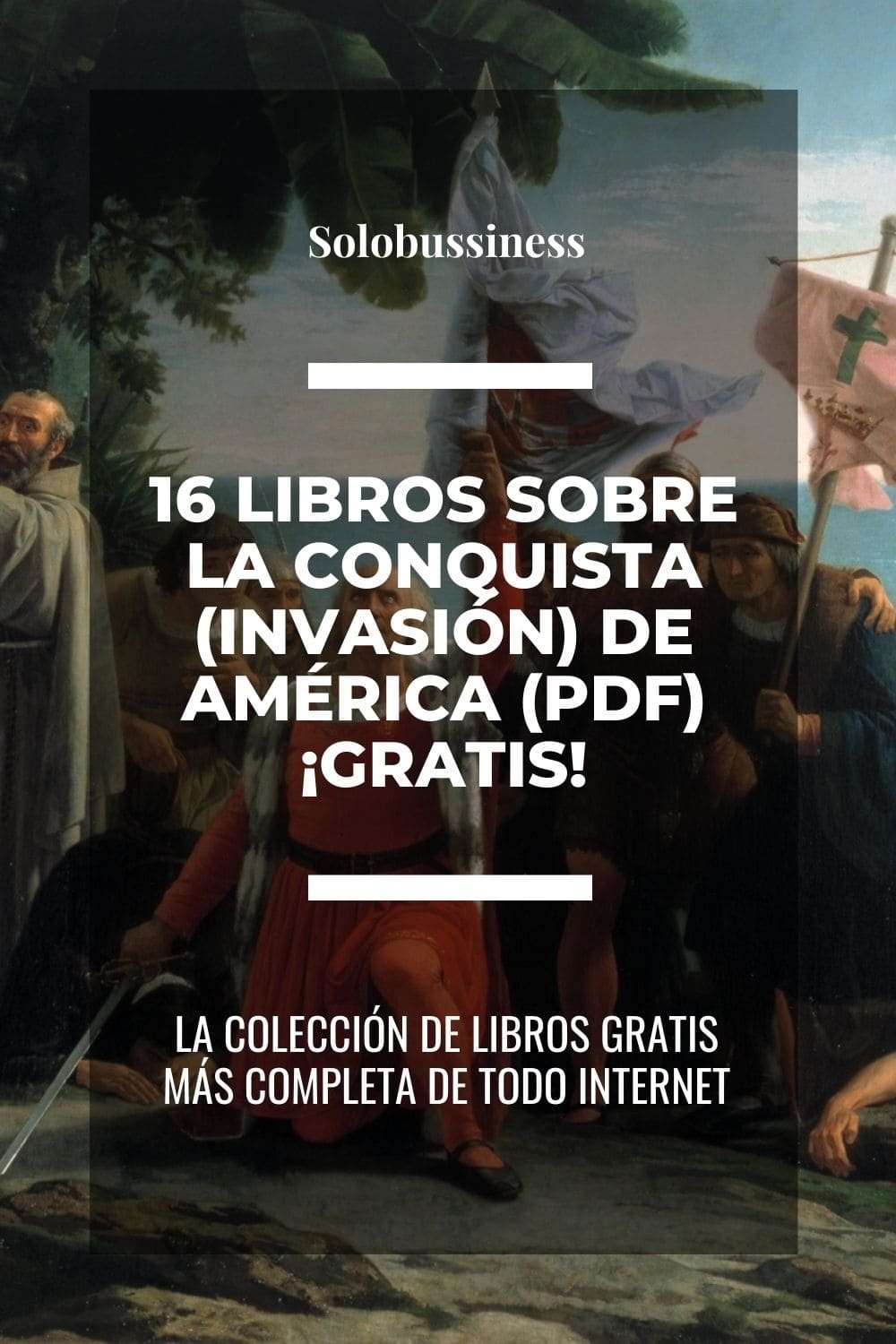 Libros sobre la Conquista (INVASIÓN) de América en formato pdf