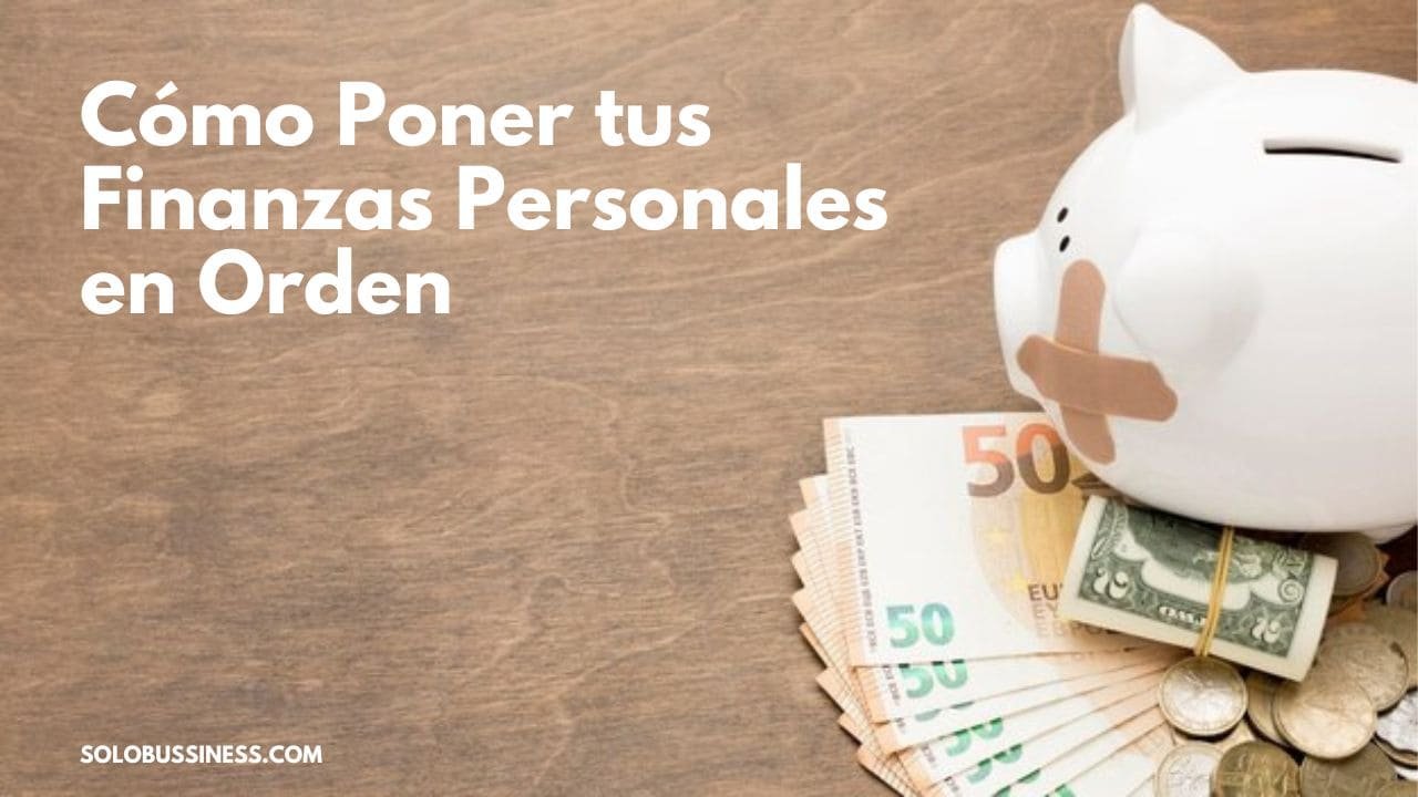 Finanzas Personales Todo Lo Que Debes Saber Solobussiness 6284